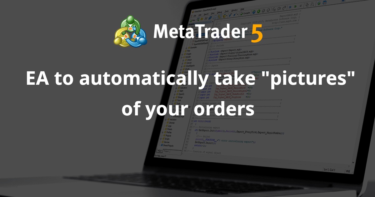 EA 自动拍摄您的订单“图片” - MetaTrader 4 专家