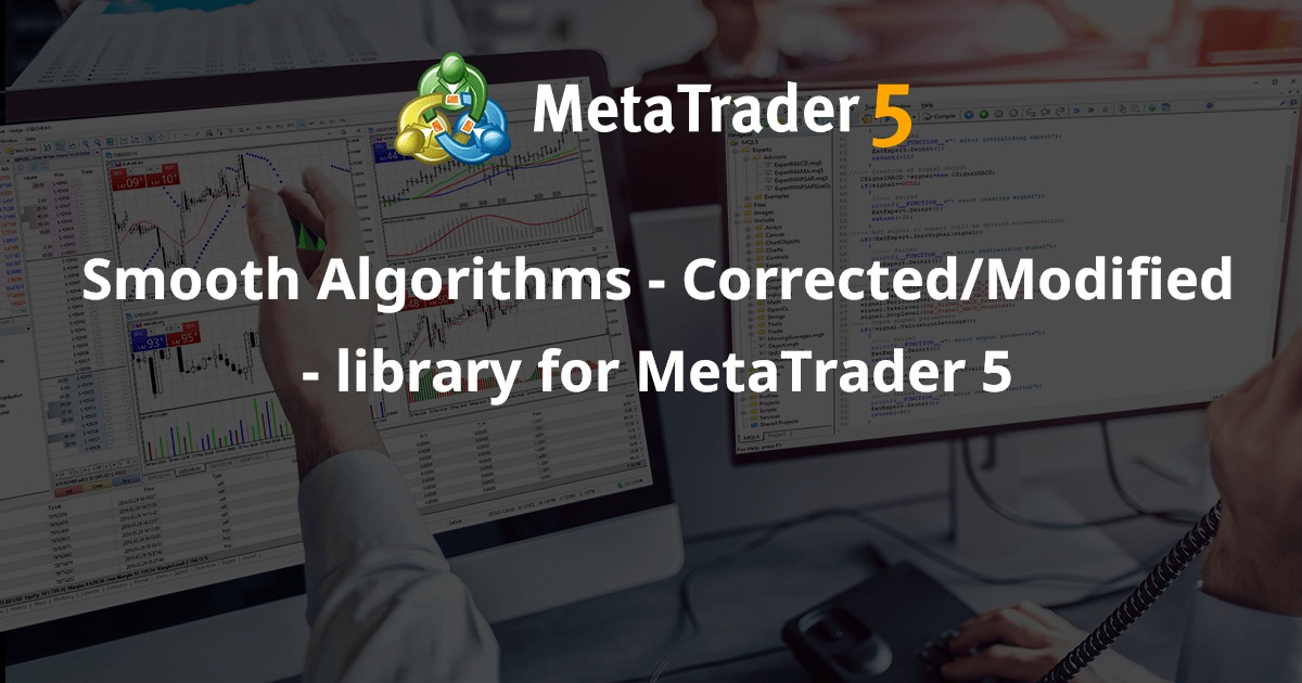 平滑算法 - 更正/修改 - MetaTrader 5 库 - MetaTrader 5 库