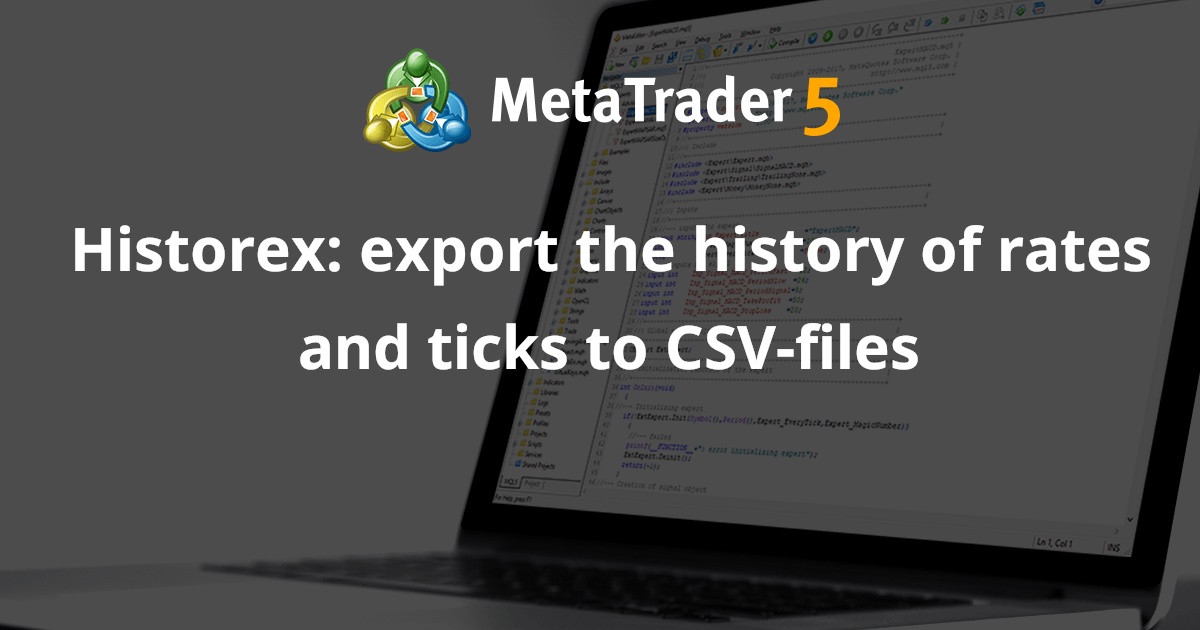 Historex：将汇率和报价历史记录导出到 CSV 文件 - MetaTrader 5 脚本