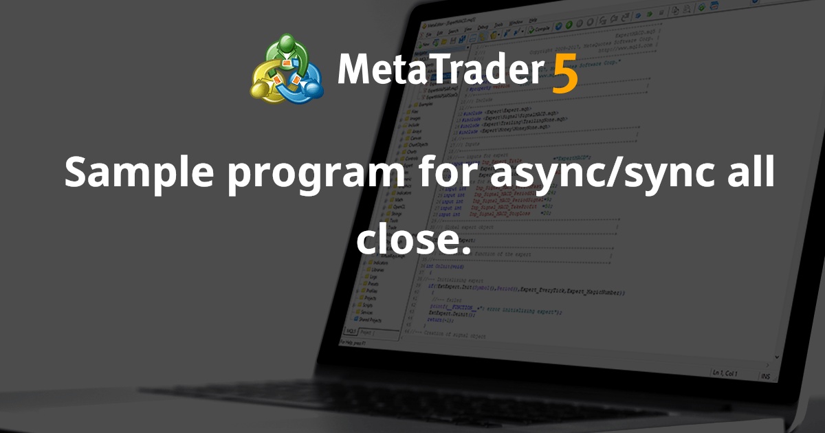 异步/同步的示例程序全部关闭。 - MetaTrader 5 脚本