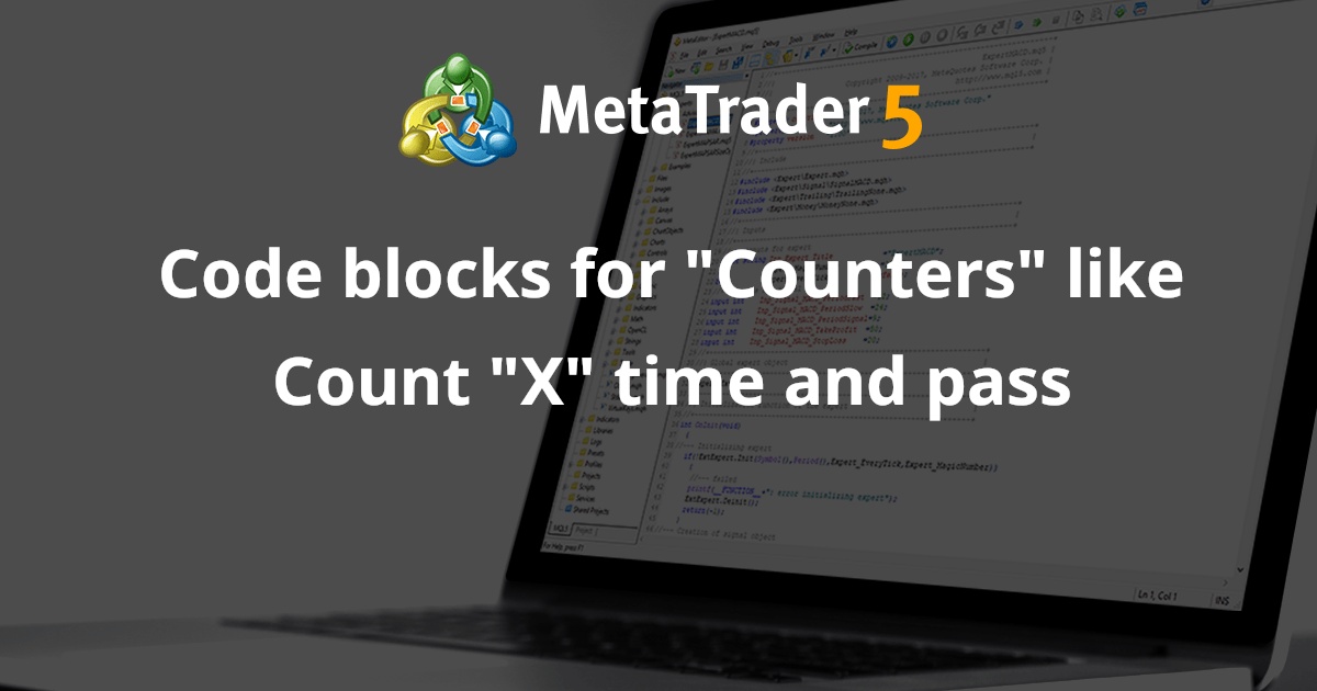 “计数器”的代码块，例如计数“X”时间并通过 - MetaTrader 5 专家