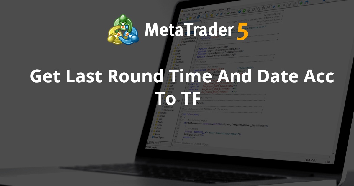 获取最后一轮时间和日期 Acc To TF - MetaTrader 4 脚本