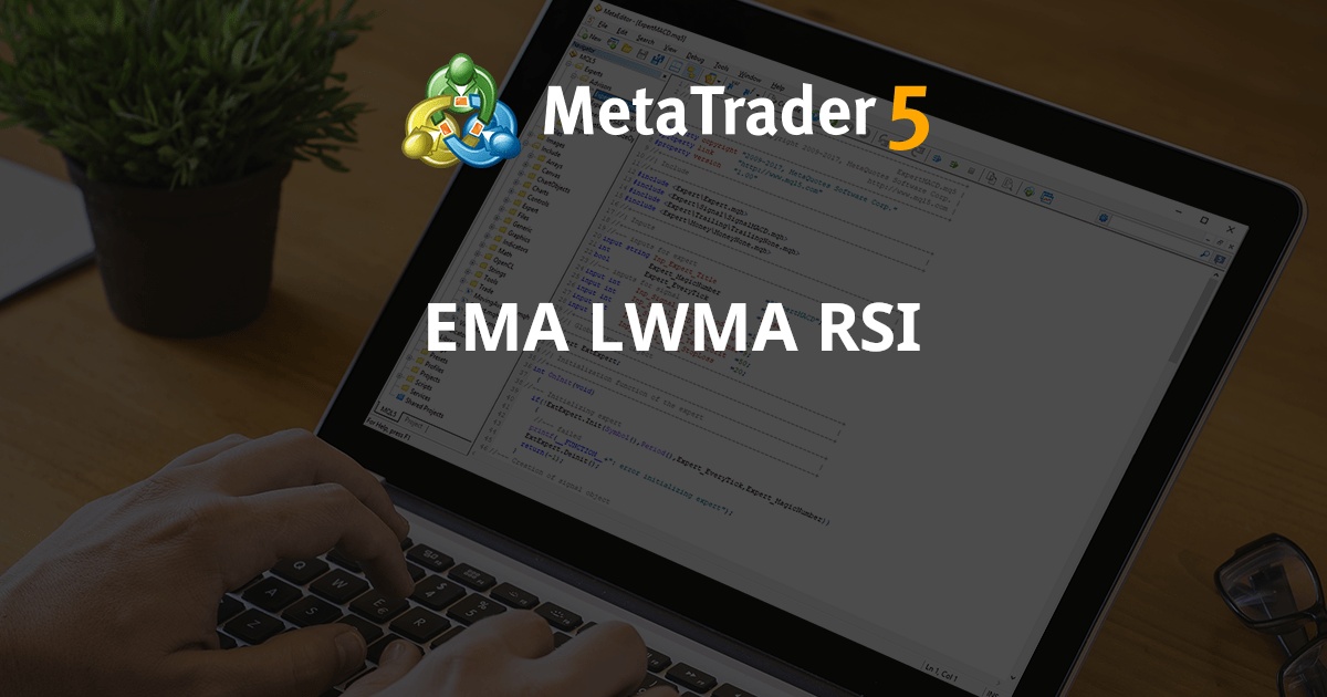 EMA LWMA RSI - MetaTrader 5 专家