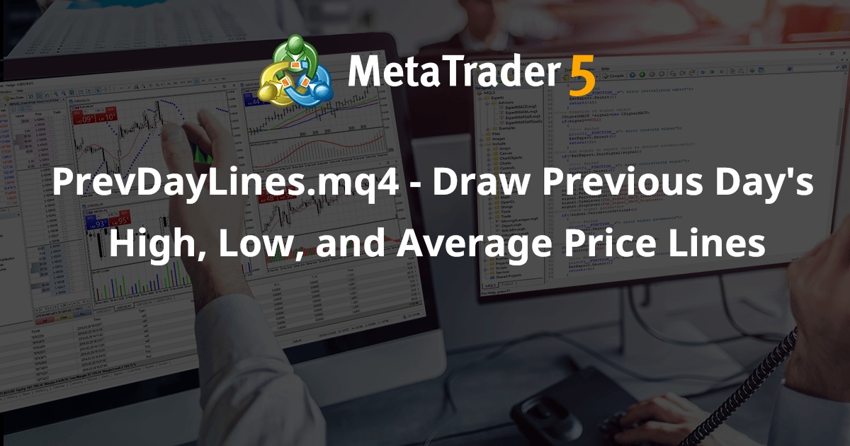 PrevDayLines.mq4 - 绘制前一天的高点、低点和平均价格线 - MetaTrader 4 脚本