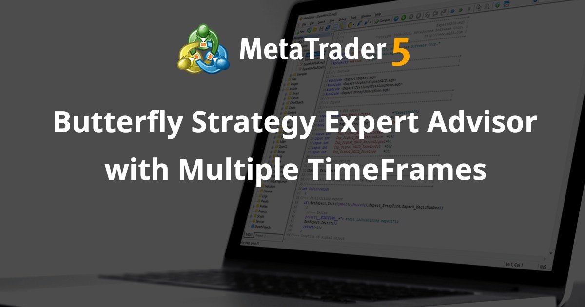 具有多个时间框架的蝴蝶策略 Expert Advisor - MetaTrader 5 的 Expert