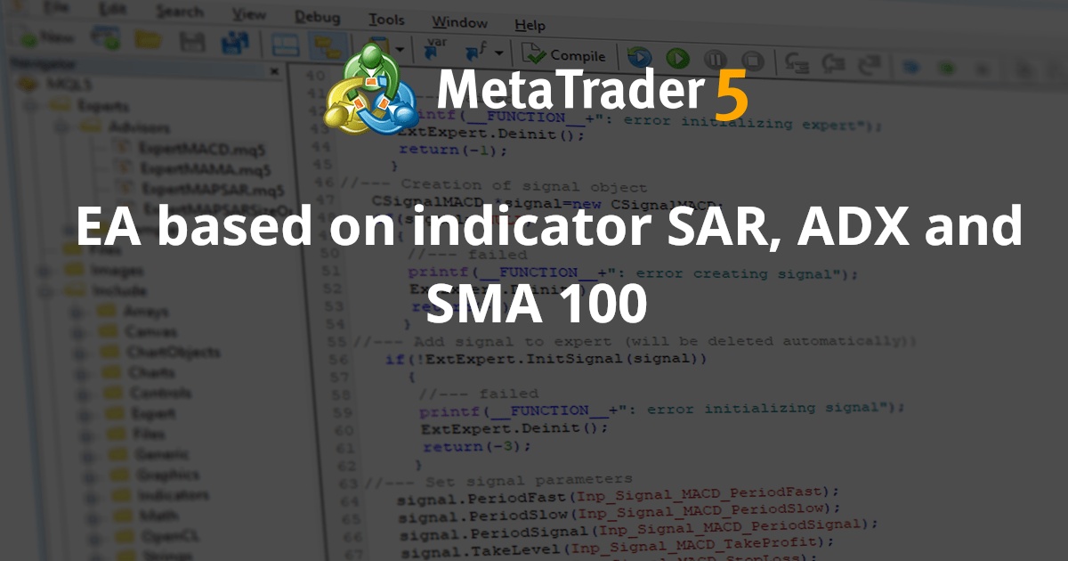 基于 SAR、ADX 和 SMA 100 指标的 EA - MetaTrader 4 专家