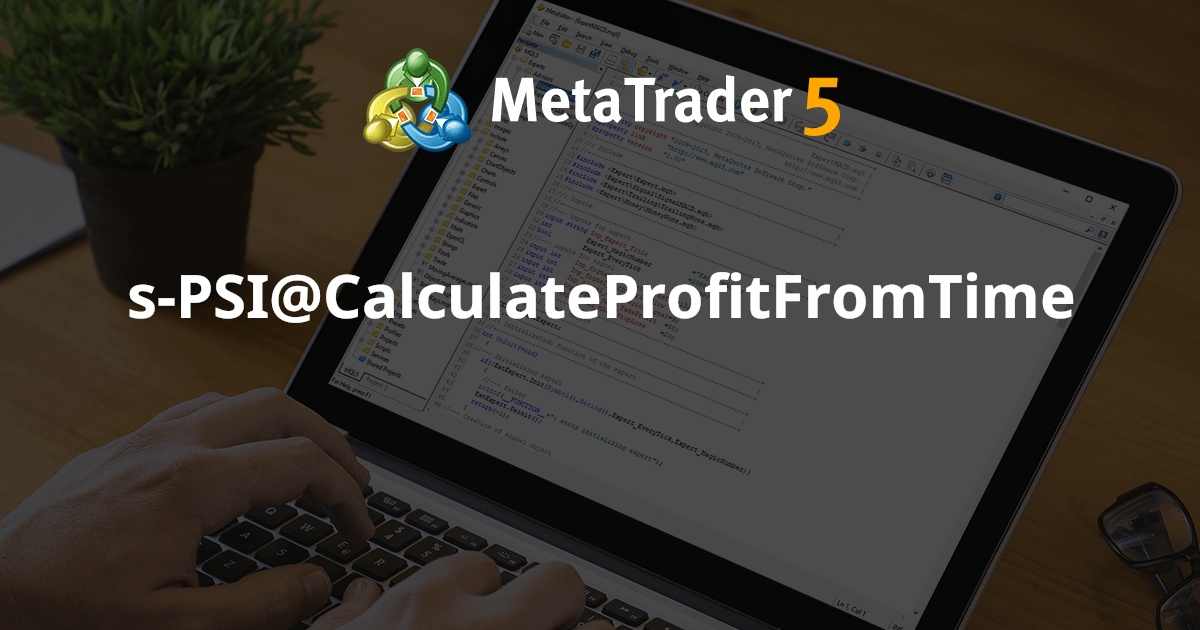 s-PSI@CalculateProfitFromTime - MetaTrader 4 脚本