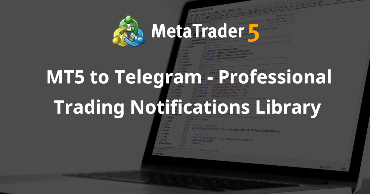 MT5 到 Telegram - 专业交易通知库 - MetaTrader 5 库
