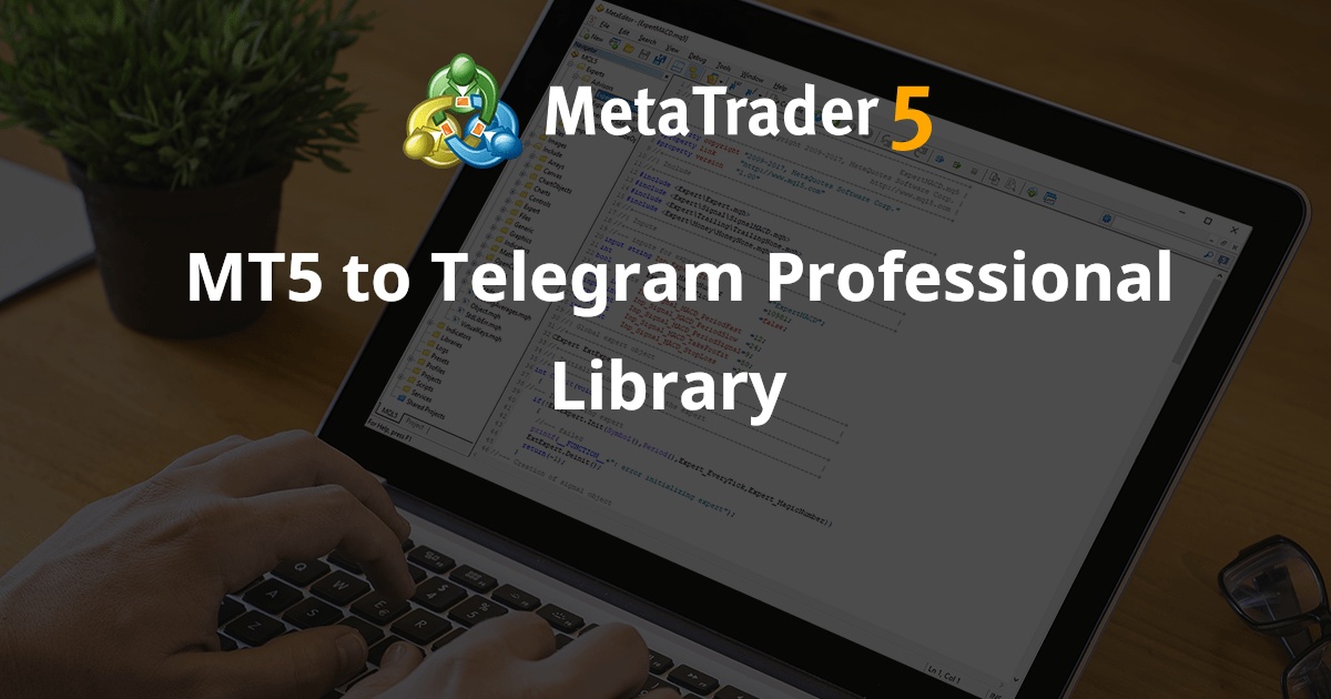 MT5 到 Telegram Professional Library - MetaTrader 5 的库