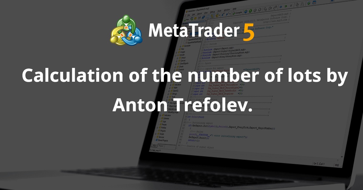 Anton Trefolev 对批次数量的计算。 - MetaTrader 4 脚本