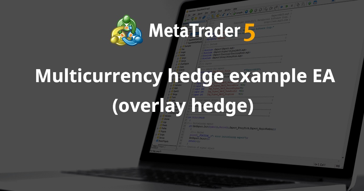 多货币对冲示例 EA（覆盖对冲）- MetaTrader 4 专家