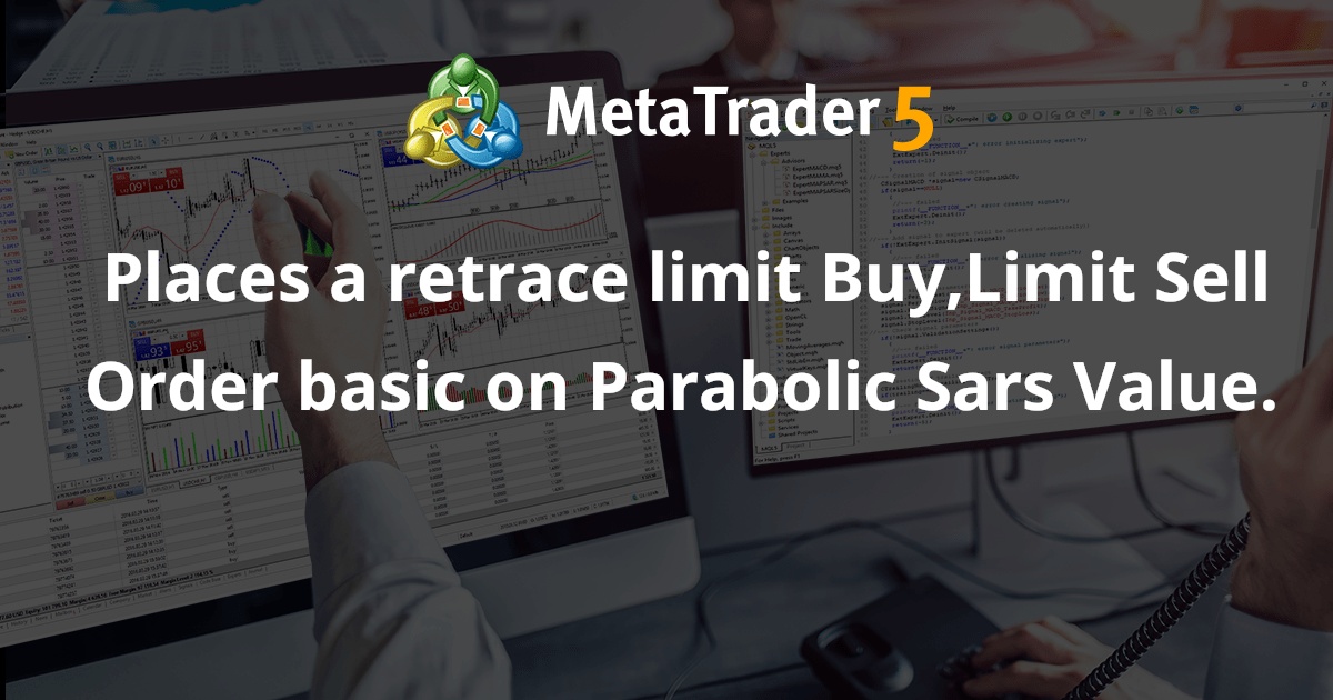 根据抛物线 Sars 值设置回撤限价买入、限价卖出订单。 - MetaTrader 4 专家
