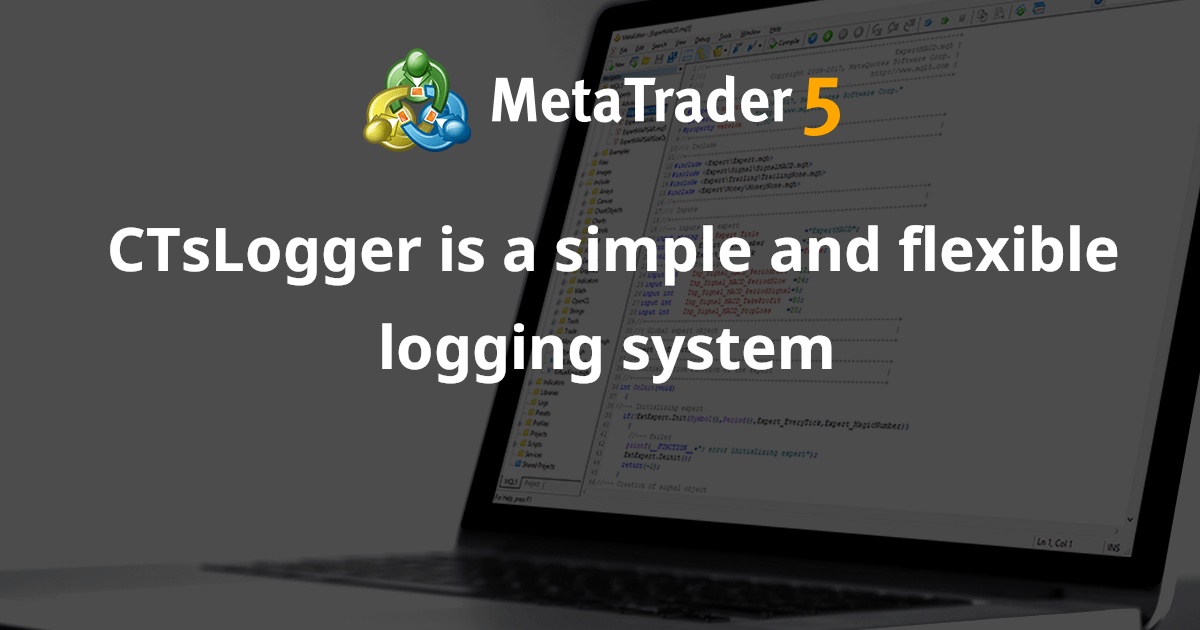 CTsLogger 是一个简单而灵活的日志系统 - MetaTrader 5 库
