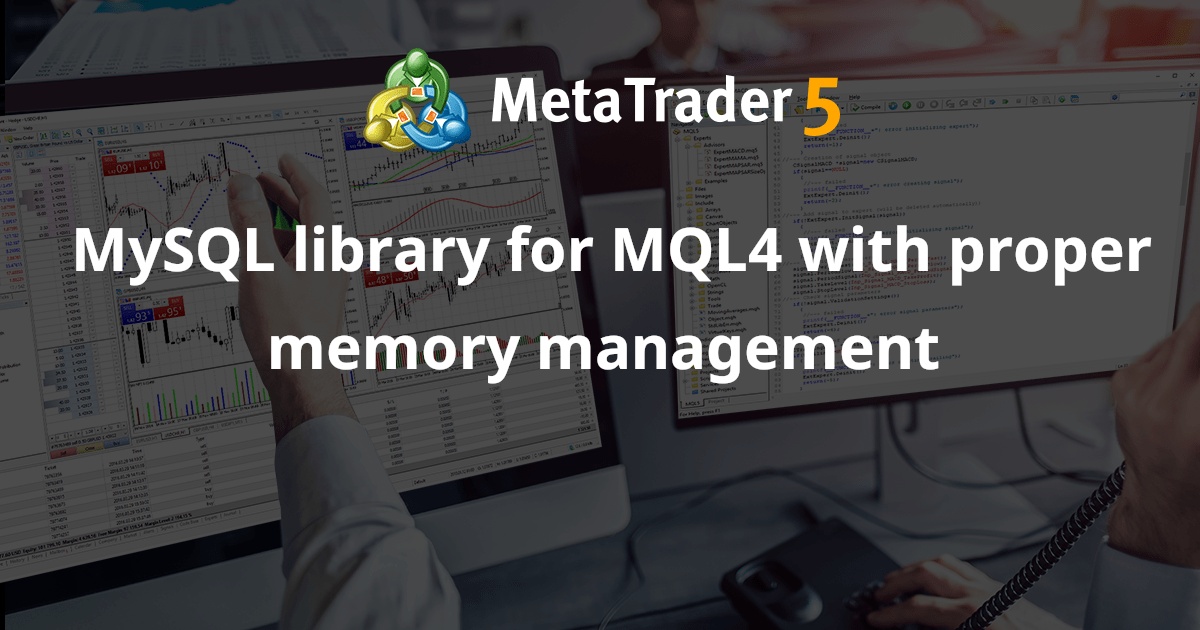 适用于 MQL4 的 MySQL 库，具有适当的内存管理 - 适用于 MetaTrader 4 的库