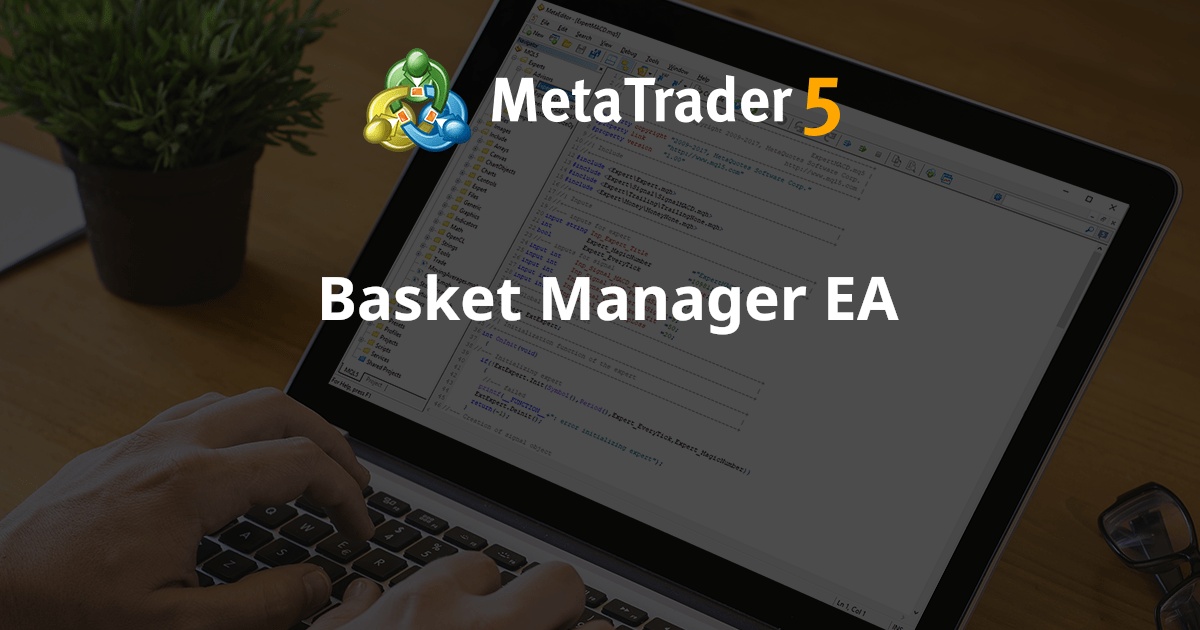 篮子管理器 EA - MetaTrader 5 专家