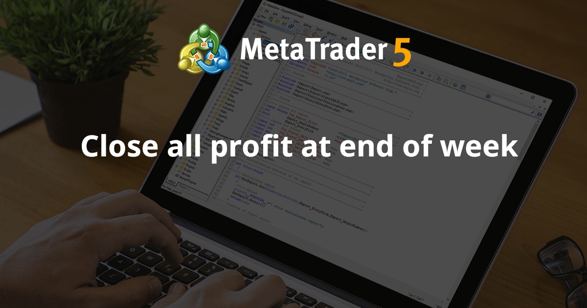 在周末关闭所有利润 - MetaTrader 5 专家