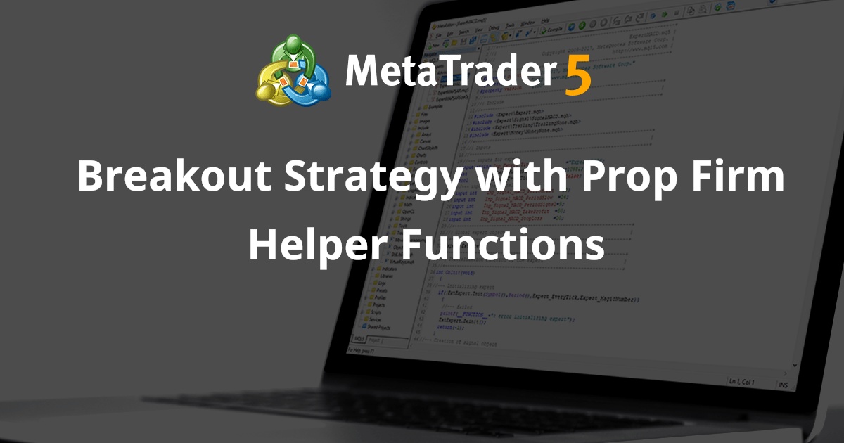 具有 Prop Firm 辅助功能的突破策略 - MetaTrader 5 专家