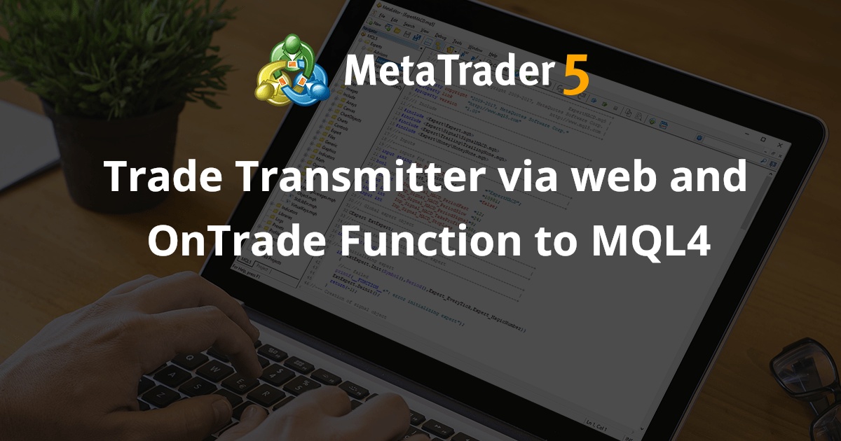 通过网络和 OnTrade 功能将发送器交易到 MQL4 - MetaTrader 4 的脚本